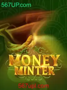 Descubra o Mundo Fascinante do Jogo MoneyMinter com 567UP.com